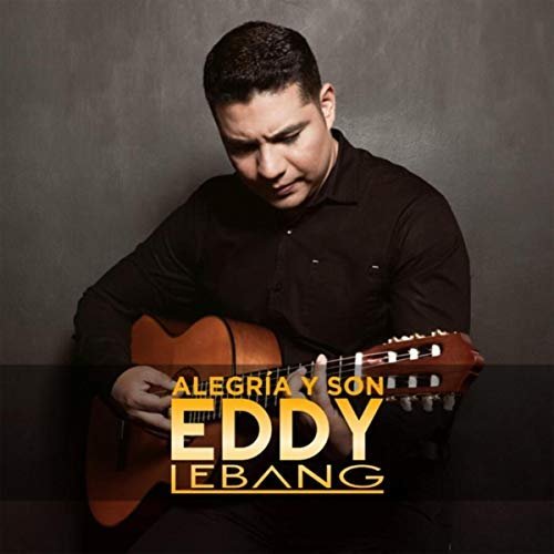 Eddy Lebang - Alegría y Son (2018)