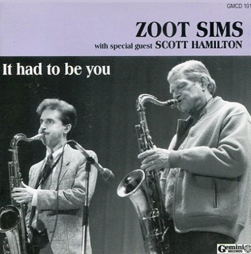 Zoot Sims & Scott Hamilton - It Had To Be You (2000)