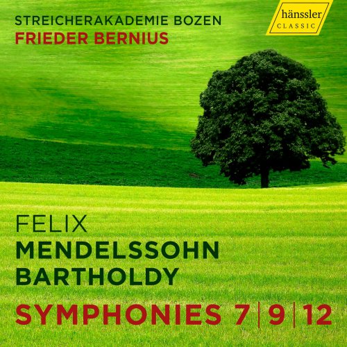 Streicherakademie Bozen & Frieder Bernius - Mendelssohn: String Symphonies Nos. 7, 9 & 12 (2018)