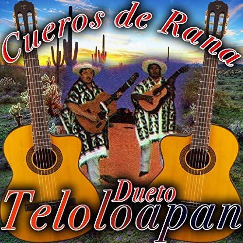Dueto Teloloapan - Cueros de Rana (2018)