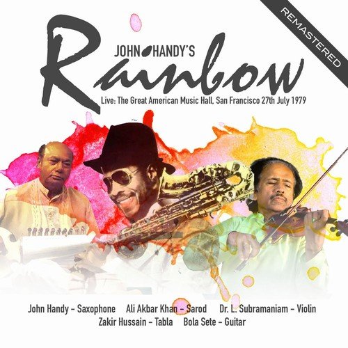John Handy, Ali Akbar Khan & Dr. L. Subramaniam - John Handy's Rainbow - Live At The Great American Music Hall, San Francisco 27th July 1979 [Remastered] (2018)