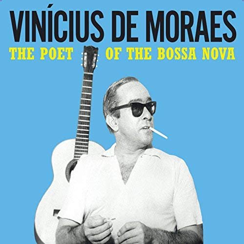Vinícius de Moraes - The Poet of the Bossa Nova (2018)