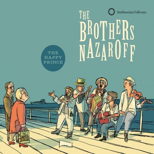 The Brothers Nazaroff - The Brothers Nazaroff: The Happy Prince (2015)