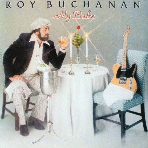 Roy Buchanan - My Babe (1980/2018)