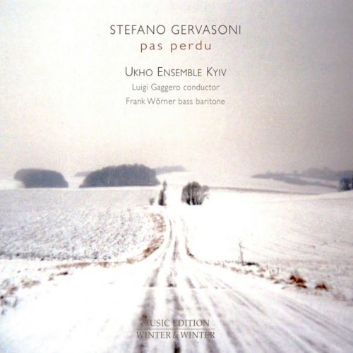 Ukho Ensemble Kyiv & Luigi Gaggero - Stefano Gervasoni: Pas Perdu (2018) [Hi-Res]