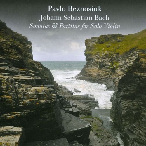 Pavlo Beznosiuk - J.S. Bach: Sonatas & Partitas for Solo Violin (2011) Hi-Res