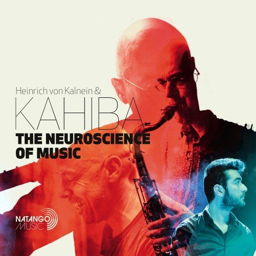 Heinrich von Kalnein & KAHIBA - The Neuroscience Of Music (2018) [Hi-Res]