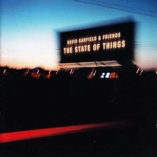 David Garfield & Friends - The State Of Things (2005)