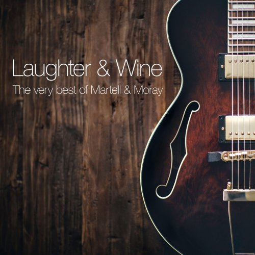 Martell & Moray - Laughter & Wine: The Very Best Of (2018)