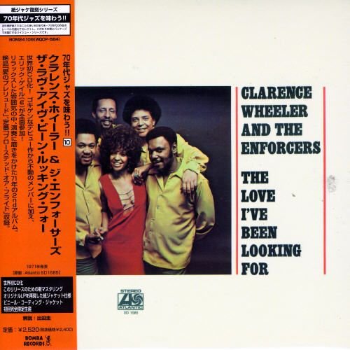 Clarence Wheeler And The Enforcers - The Love I've Been Looking For (1971/2006)
