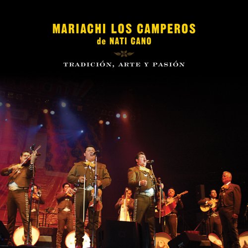 Mariachi Los Camperos de Nati Cano - Tradición, Arte Y Pasión (2015)