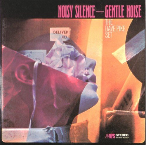 The Dave Pike Set - Noisy Silence - Gentle Noise (1969/2000)