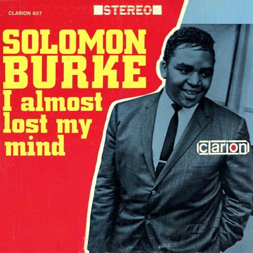Solomon Burke - I Almost Lost My Mind (2012) [Hi-Res]