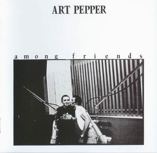 Art Pepper - Among Friends (1978) CD Rip