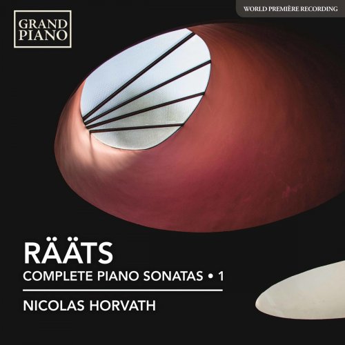 Nicolas Horvath - Rääts: Complete Piano Sonatas, Vol. 1 (2017)