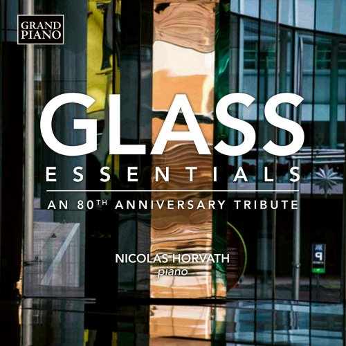 Nicolas Horvath - Glass Essentials: An 80th Anniversary Tribute (2017) [Hi-Res]