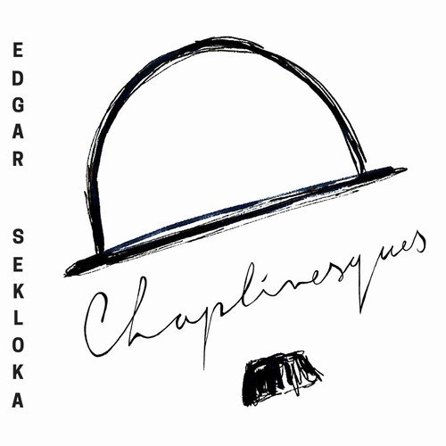 Edgar Sekloka - Chaplinesques (2018)