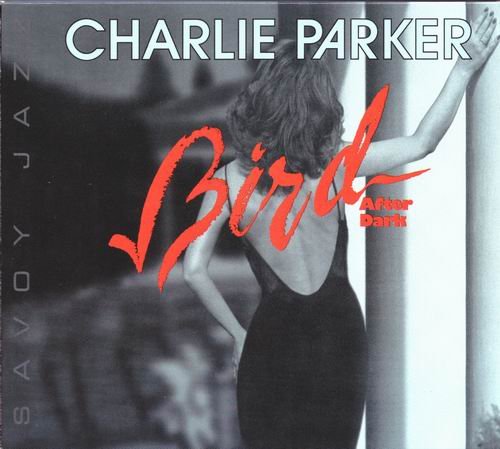 Charlie Parker - Bird After Dark (2002)