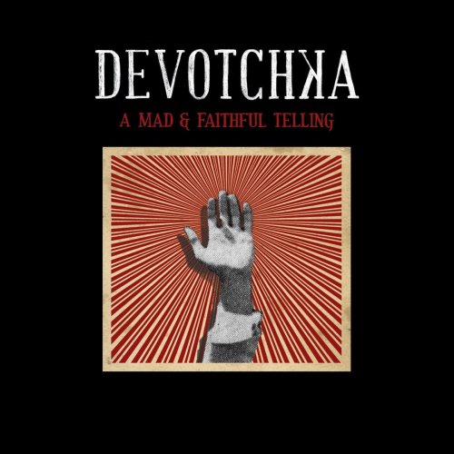 Devotchka - A Mad And Faithful Telling (2008)