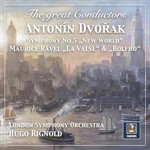 London Philharmonic Orchestra - The Great Conductors: Hugo Rignold Conducts Dvořák & Ravel (2018)