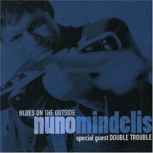 Nuno Mindelis - Blues On The Outside (2000)