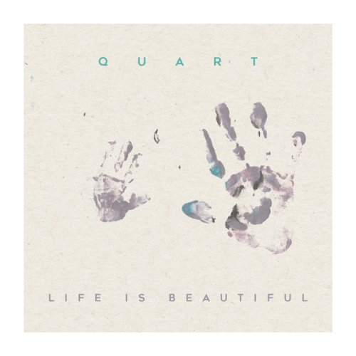 Quart & Vince Watson - Life Is Beautiful (2018)