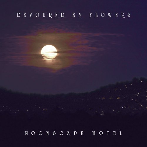 Devoured By Flowers - Moonscape Hotel (2018) [Hi-Res]