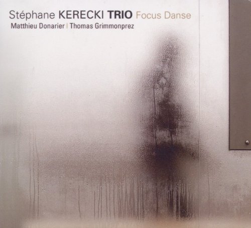 Stephane Kerecki Trio - Focus Danse (2007)