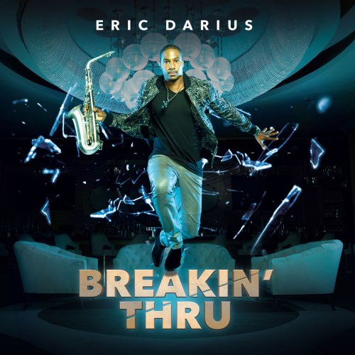 Eric Darius - Breakin' Thru (2018)