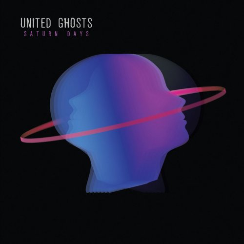 United Ghosts - Saturn Days (2018) [Hi-Res]