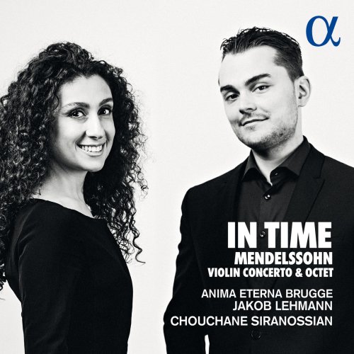 Anima Eterna Brugge, Jakob Lehmann & Chouchane Siranossian - Mendelssohn: In Time (Violin Concerto & Octet) (2018) [Hi-Res]