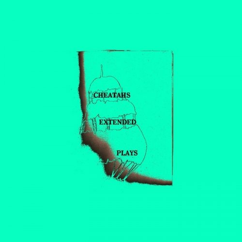 Cheatahs - Extended Plays (2013)