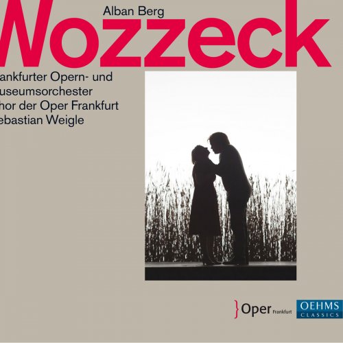 Martin Mitterrutzner, Claudia Mahnke, Sebastian Weigle, Frankfurter Opern- und Museumsorchester - Berg: Wozzeck (2018) [Hi-Res]