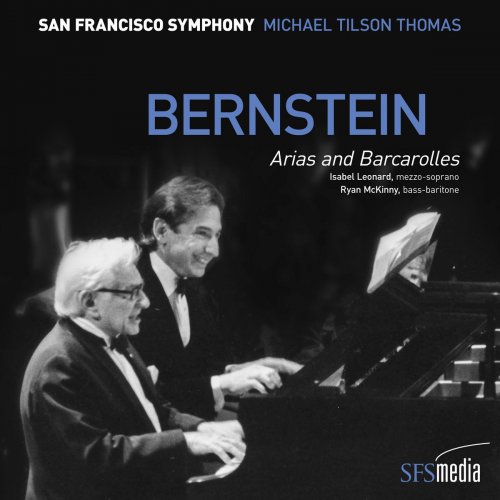 Isabel Leonard, Ryan McKinny, San Francisco Symphony & Michael Tilson Thomas - Bernstein: Arias and Barcarolles (2018)