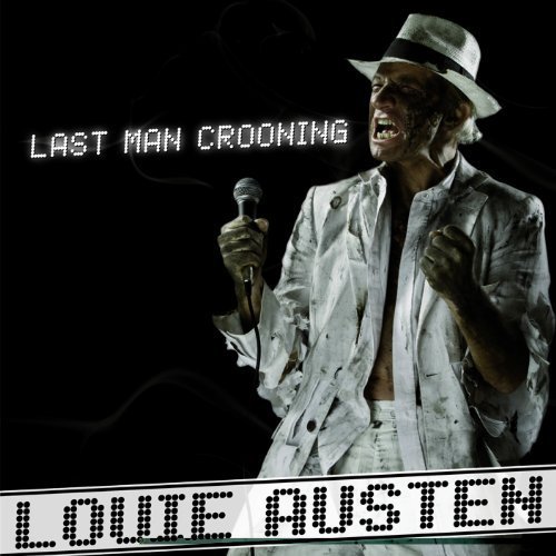 Louie Austen - Last Man Crooning / Electrotaining You! (2010) FLAC