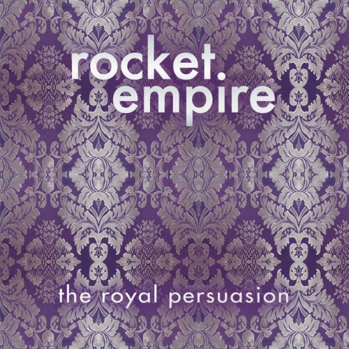 Rocket Empire - The Royal Persuasion (2018)