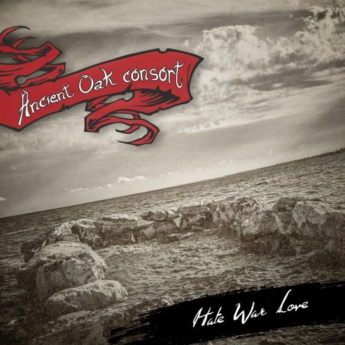 Ancient Oak Consort - Hate War Love (2018)