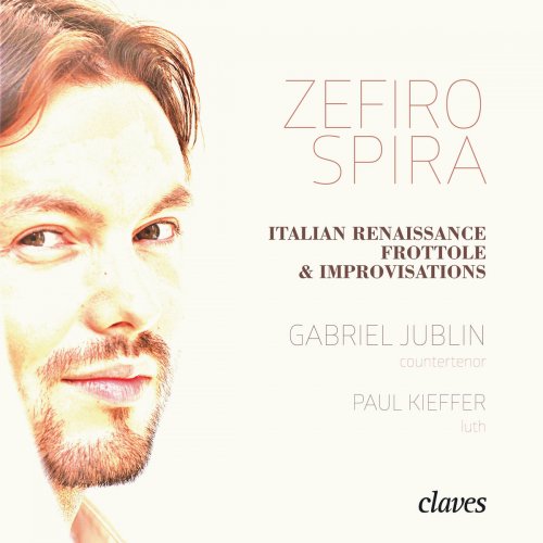 Gabriel Jublin & Paul Kieffer - Zefiro Spira: Italian Renaissance Frottole & Improvisations (2018) [Hi-Res]
