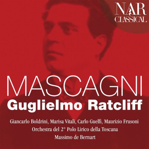 Giancarlo Boldrini, Marisa Vitali, Carlo Guelfi, Maurizio Frusoni - Mascagni: Guglielmo Ratcliff (2018)