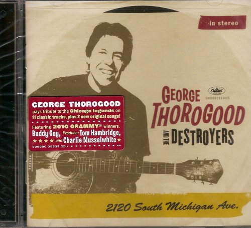 George Thorogood and The Destroyers - 2120 South Michigan Ave (2011)