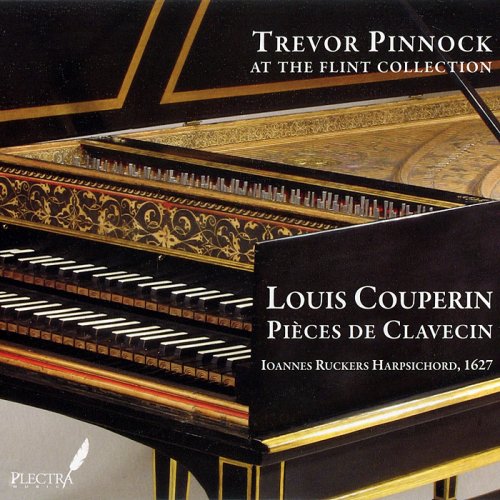 Trevor Pinnock - Trevor Pinnock at the Flint Collection: Louis Couperin, Pièces de Clavecin (2017)