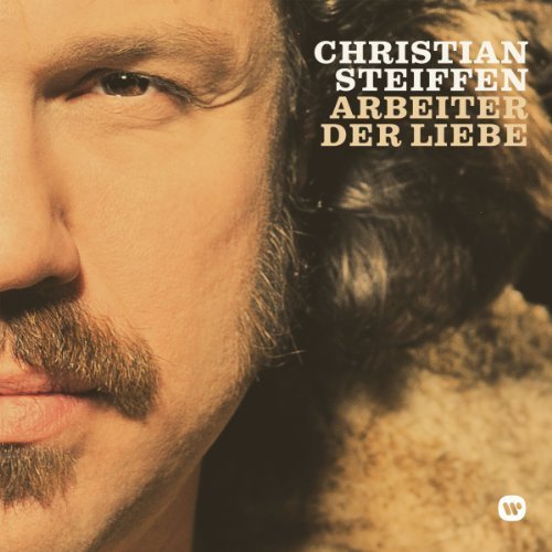 Christian Steiffen - Arbeiter der Liebe (2013)