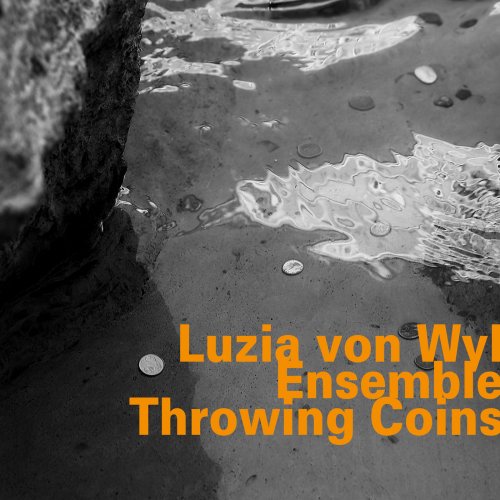 Luzia Von Wyl Ensemble - Throwing Coins (2018)