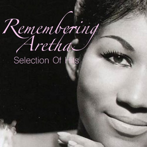 Aretha Franklin - Remembering Aretha: Selection Of Hits (2018)