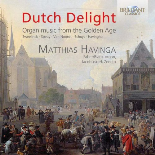 Matthias Havinga - Dutch Delight: Organ Music from the Golden Age (2015)