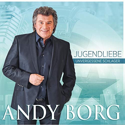 Andy Borg - Jugendliebe - Unvergessene Schlager (2018)