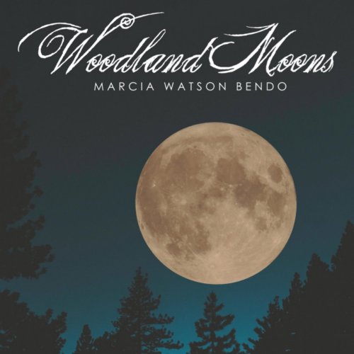 Marcia Watson Bendo - Woodland Moons (2018)