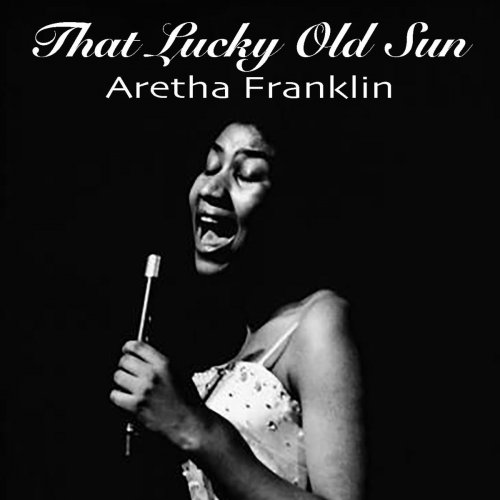 Aretha Franklin - That Lucky Old Sun (2018)