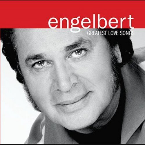 Engelbert Humperdinck - Greatest Love Songs (2004)