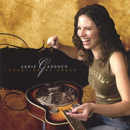 Abbie Gardner - Honey On My Grave (2006) FLAC